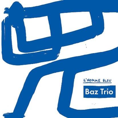 L'homme bleu - CD Audio di Baz Trio