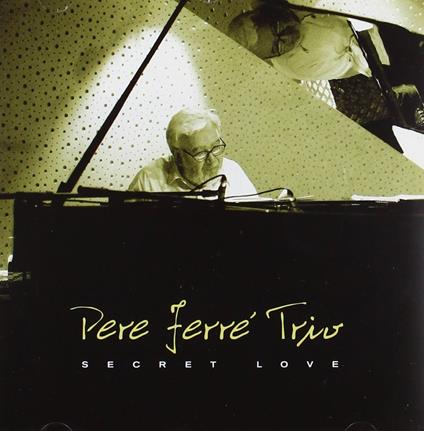 Secret Love - CD Audio di Pere Ferre