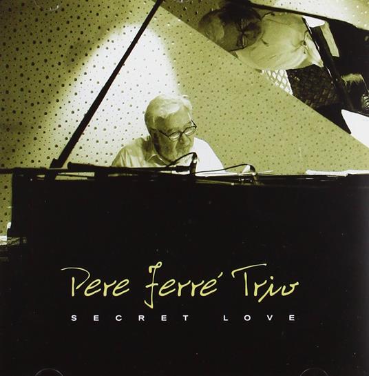 Secret Love - CD Audio di Pere Ferre