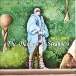 Dangers of Strangers - CD Audio di Abel Ganz