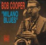Milano Blues - CD Audio di Bob Cooper