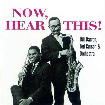 Now, Hear This! - CD Audio di Bill Barron,Ted Curson