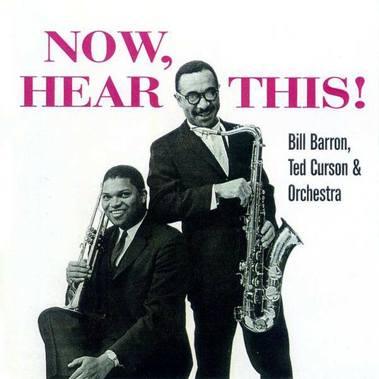 Now, Hear This! - CD Audio di Bill Barron,Ted Curson