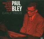 Early Trios - CD Audio di Paul Bley