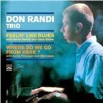Feelin' Like Blues - Where Do We Go from Here? - CD Audio di Don Randi