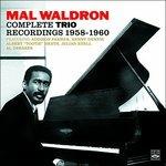 Complete Trio Recordings 1958-1960 - CD Audio di Mal Waldron