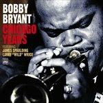 Chicago Years - CD Audio di Bobby Bryant