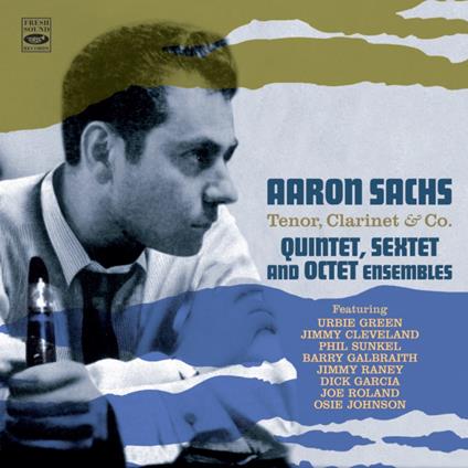 Quintet - Sextet And Octet Ensembles - CD Audio di Aaron Sachs