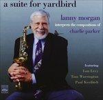 A Suite for Yardbird - CD Audio di Lanny Morgan