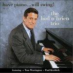 Have Piano... Will Swing - CD Audio di Hod O'Brien