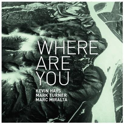 Where Are You - CD Audio di Kevin Hays,Mark Turner