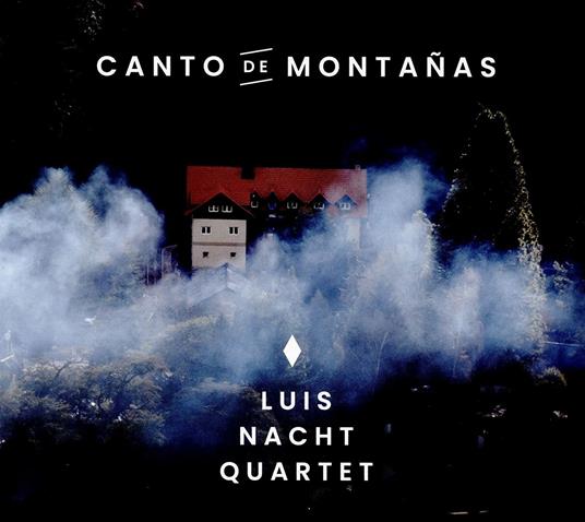 Canto de Montanas - CD Audio di Luis Nacht