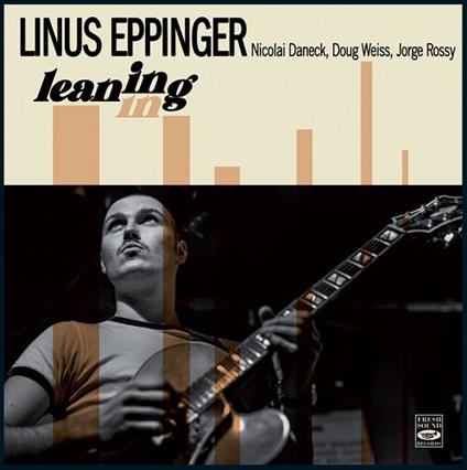 Leaning In - CD Audio di Linus Eppinger