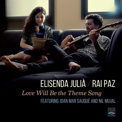 Love Will Be The Theme Song - CD Audio di Elisenda Julià