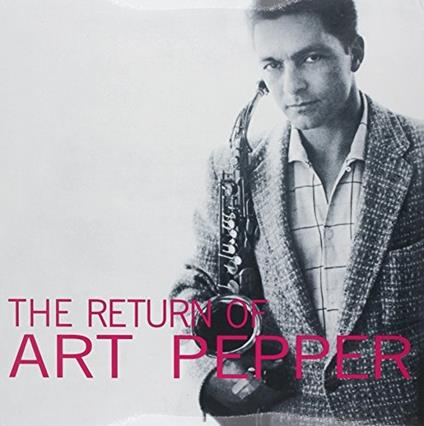 Return of Art Pepper (Limited Edition) - Vinile LP di Art Pepper