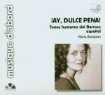 Ay Dulce Pena! Tonos humanos del barroco español - CD Audio