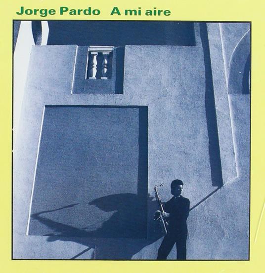 A Mi Aire - CD Audio di Jorge Pardo
