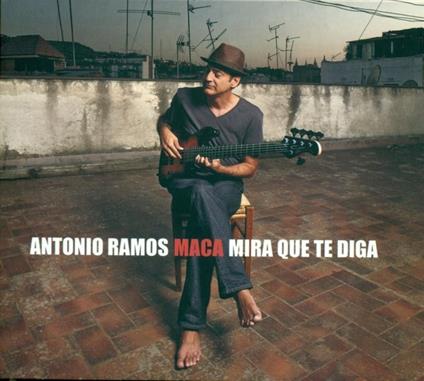 Mira que te diga - CD Audio di Antonio Ramos