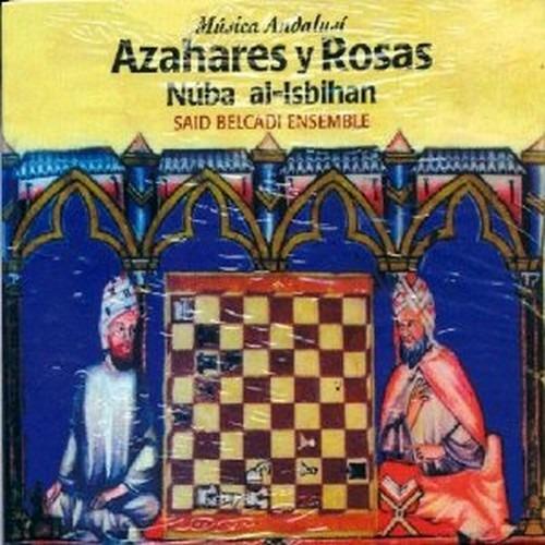 Azahares y Rosa. L'amore nella musica andalusa - CD Audio di Said Belcadi Ensemble