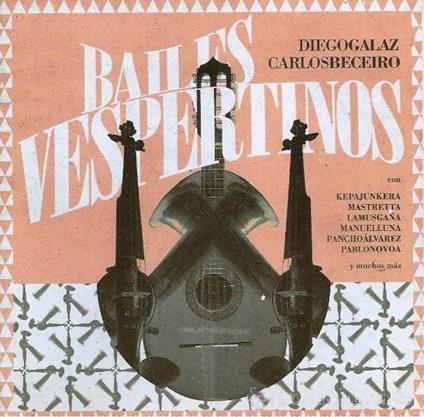 Bailes vespertinos - CD Audio di Carlos Beceiro,Diego Galaz