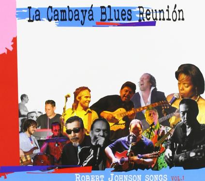 Robert Johnson Songs - CD Audio di La Cambaya Blues Reunion