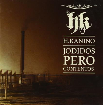 Jodidos pero contentos - CD Audio di H.Kanino