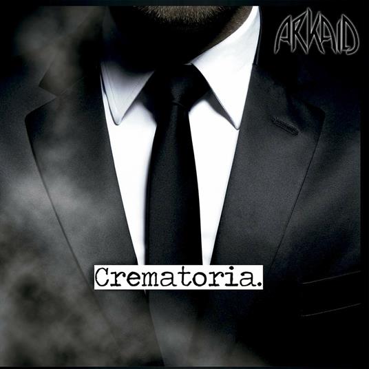 Crematoria - CD Audio di Arkaid