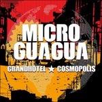 Grandhotel Cosmopolis - CD Audio di Microguagua