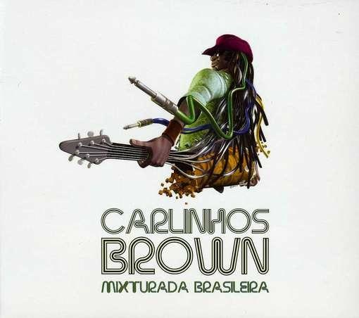 Mixturada brasileira - CD Audio di Carlinhos Brown