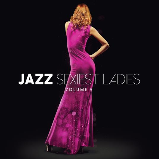 Jazz Sexiest Ladies Volume 4 - CD Audio
