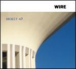 Object 47 - CD Audio di Wire