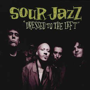Dressed to the Left - CD Audio di Sour Jazz