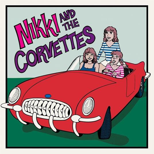 Nikki And The Corvettes - Vinile LP di Nikki and the Corvettes