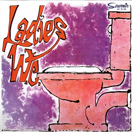 Ladies W.C. - Vinile LP di Ladies W.C.