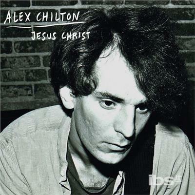 Jesus Christ - Vinile 7'' di Alex Chilton