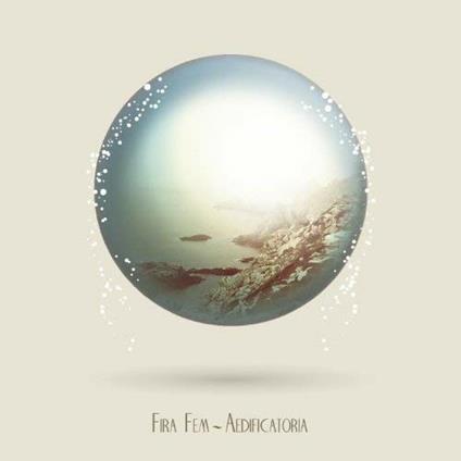 Aedificatoria - CD Audio di Fira Fem