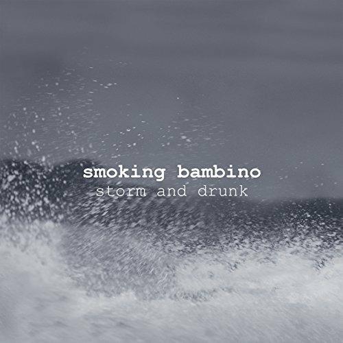 Storm and Drunk - CD Audio di Smoking Bambino