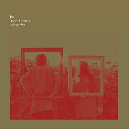 Dones I Home Del Cap Dret - CD Audio di Trau