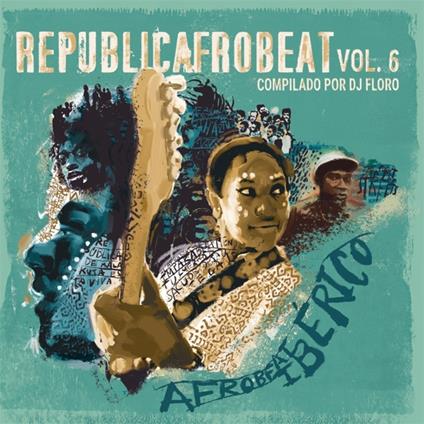 Republicafrobeat Vol. 6 - Afrobeat Iberico - Vinile LP