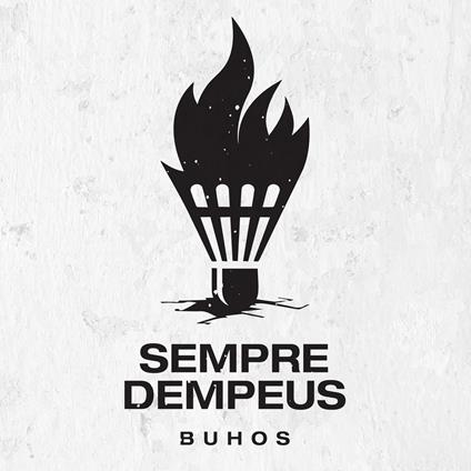 Sempre Dempeus - CD Audio di Buhos