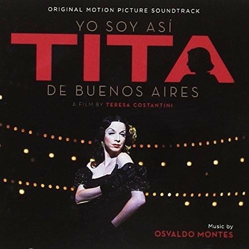 Yo soy asi Tita de Buenos Aires (Colonna sonora) - CD Audio di Osvaldo Montes