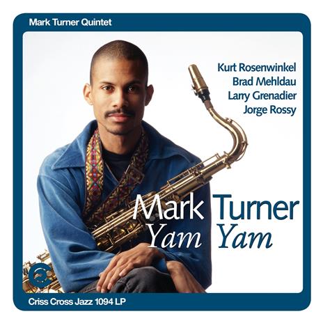 Yam Yam - Vinile LP di Mark Turner