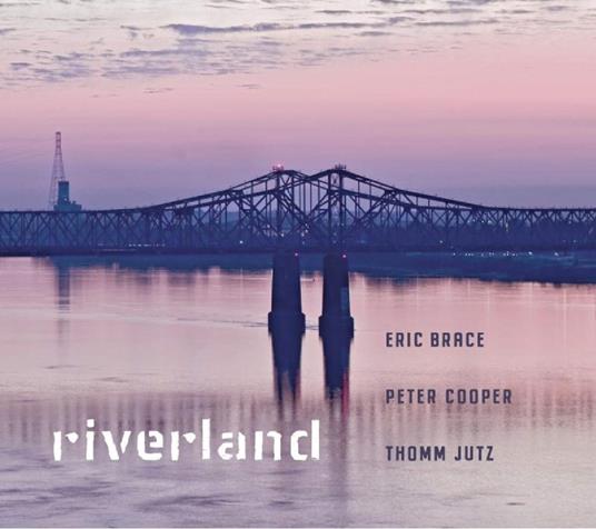 Riverland - CD Audio di Peter Cooper,Eric Brace