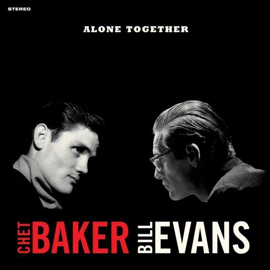 Alone Together - Vinile LP di Chet Baker,Bill Evans