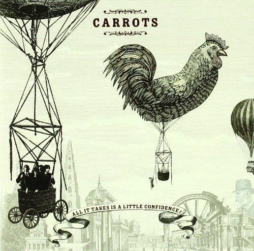All It Takes Is A Little Confidence - CD Audio di Carrots