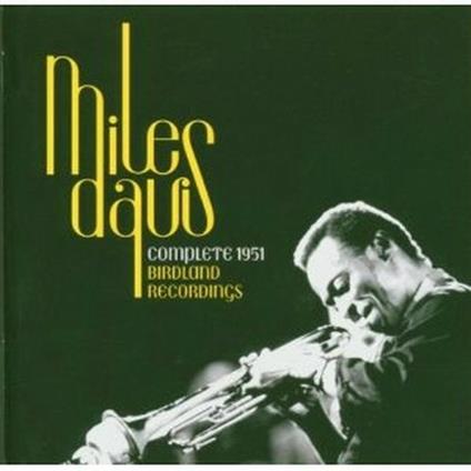 Complete 1951 Birdland Recordings - CD Audio di Miles Davis