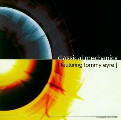 Classical Mechanics - CD Audio di Tommy Eyre