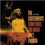 Sometimes Too Much Ain't Enough - CD Audio di Excitements