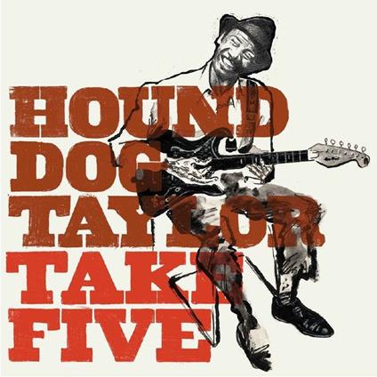 Take Five - Vinile 10'' di Hound Dog Taylor