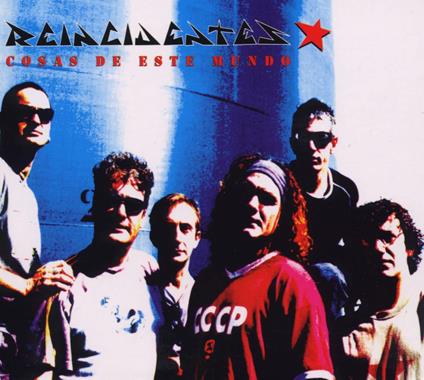 Cosas De Este Mundo - CD Audio di Reincidentes
